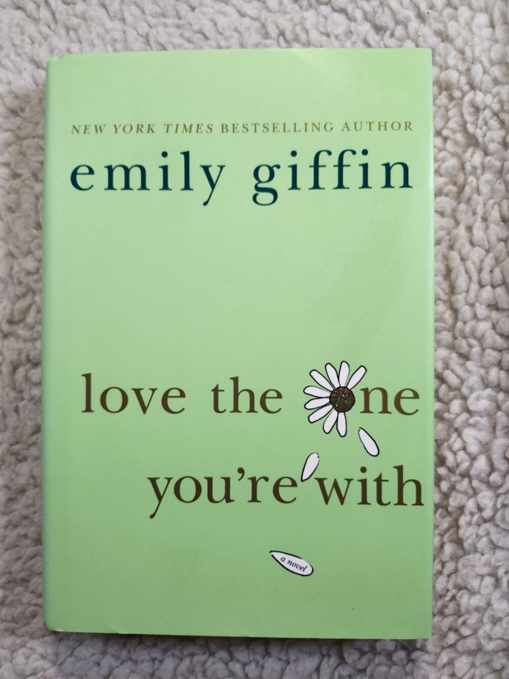 Emily Giffin Love the One Youre With Hardcover 1st Edition 2008 St Martins DJ